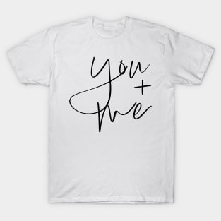 You + Me T-Shirt